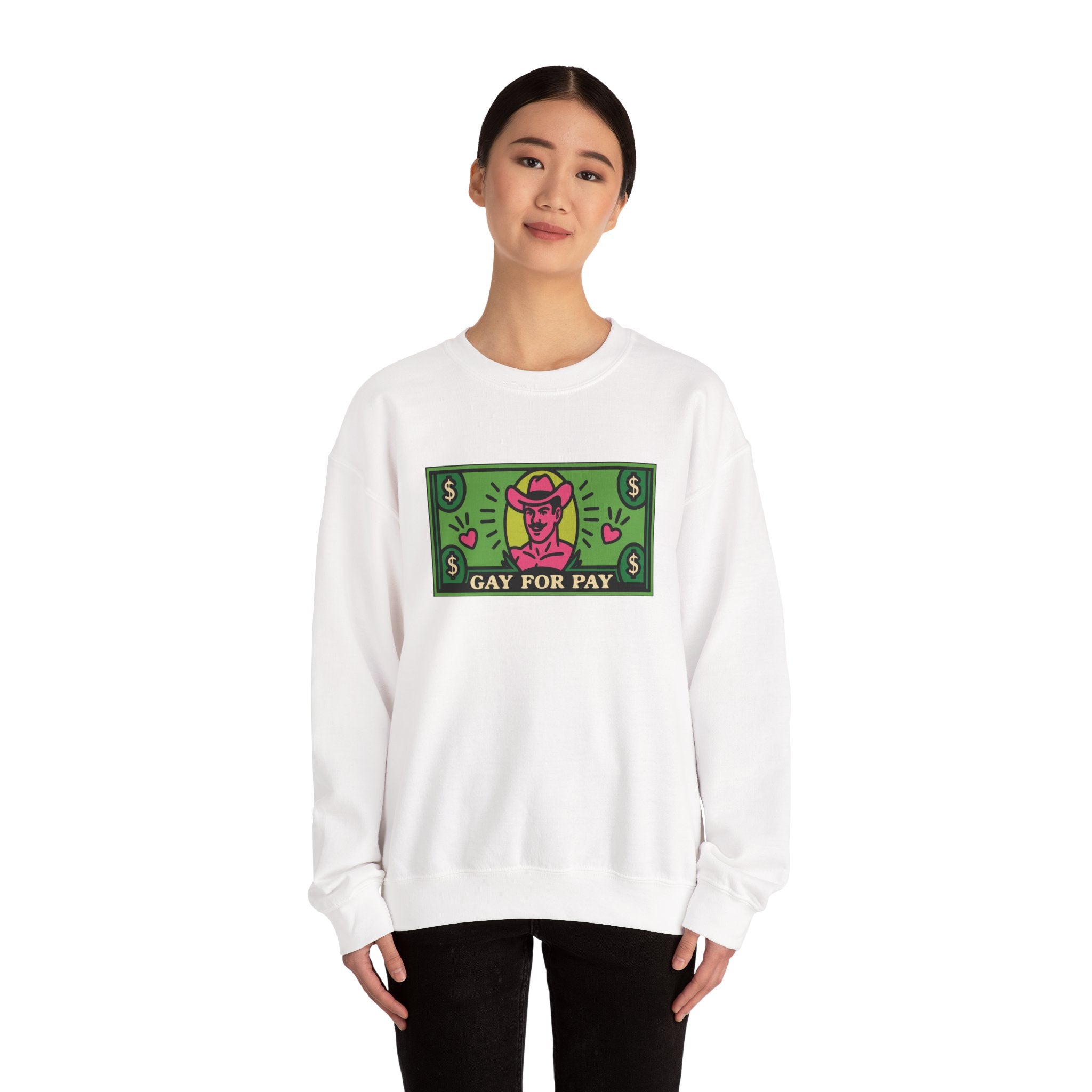 Gay For Pay | Graphic Sweatshirt
