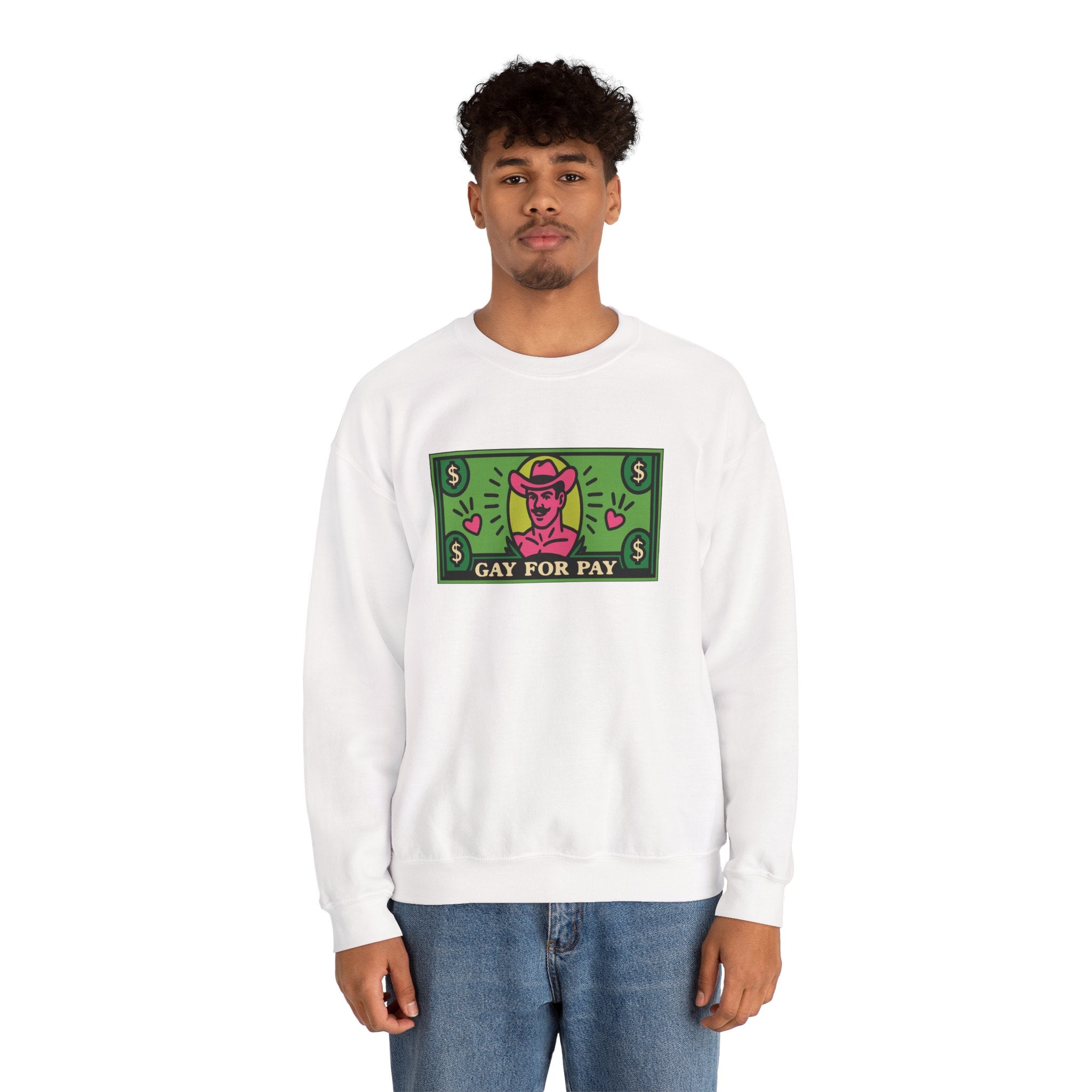 Gay For Pay | Graphic Sweatshirt