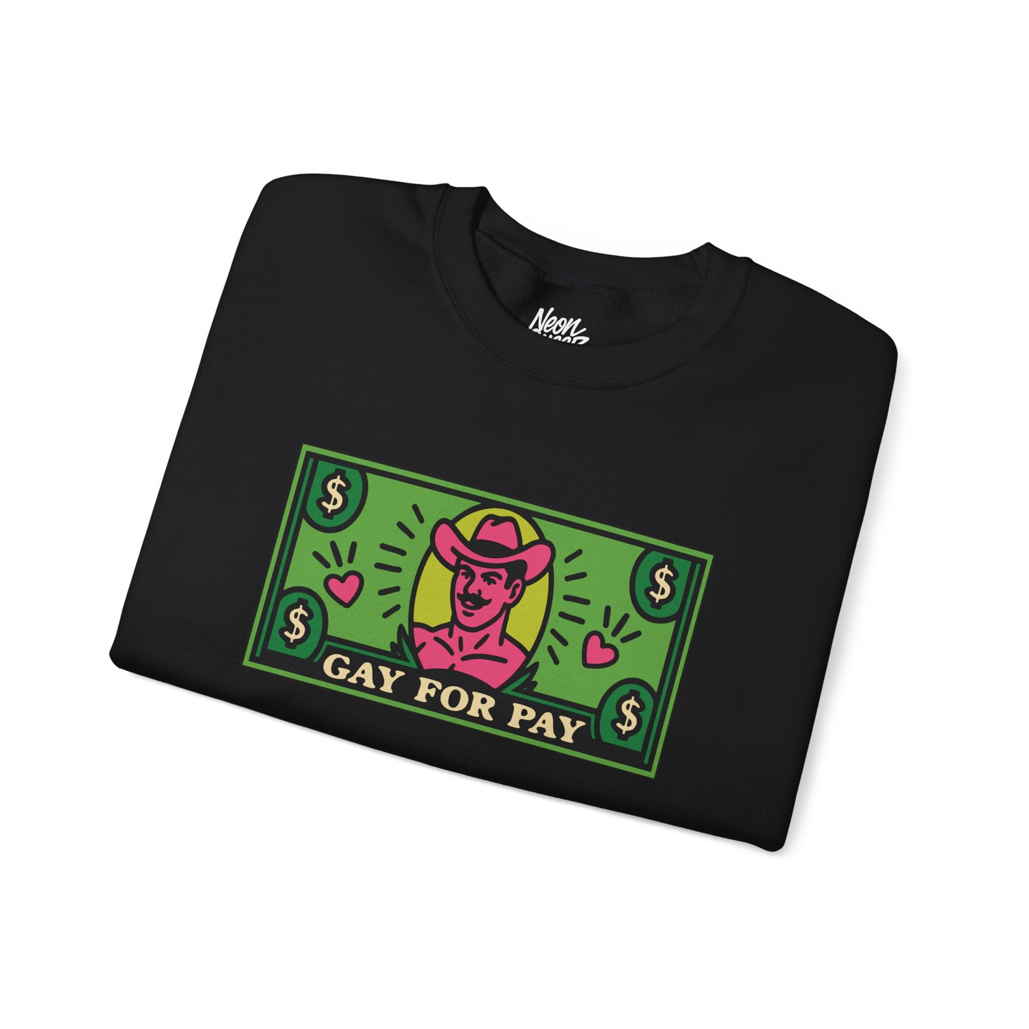Gay For Pay | Graphic Sweatshirt