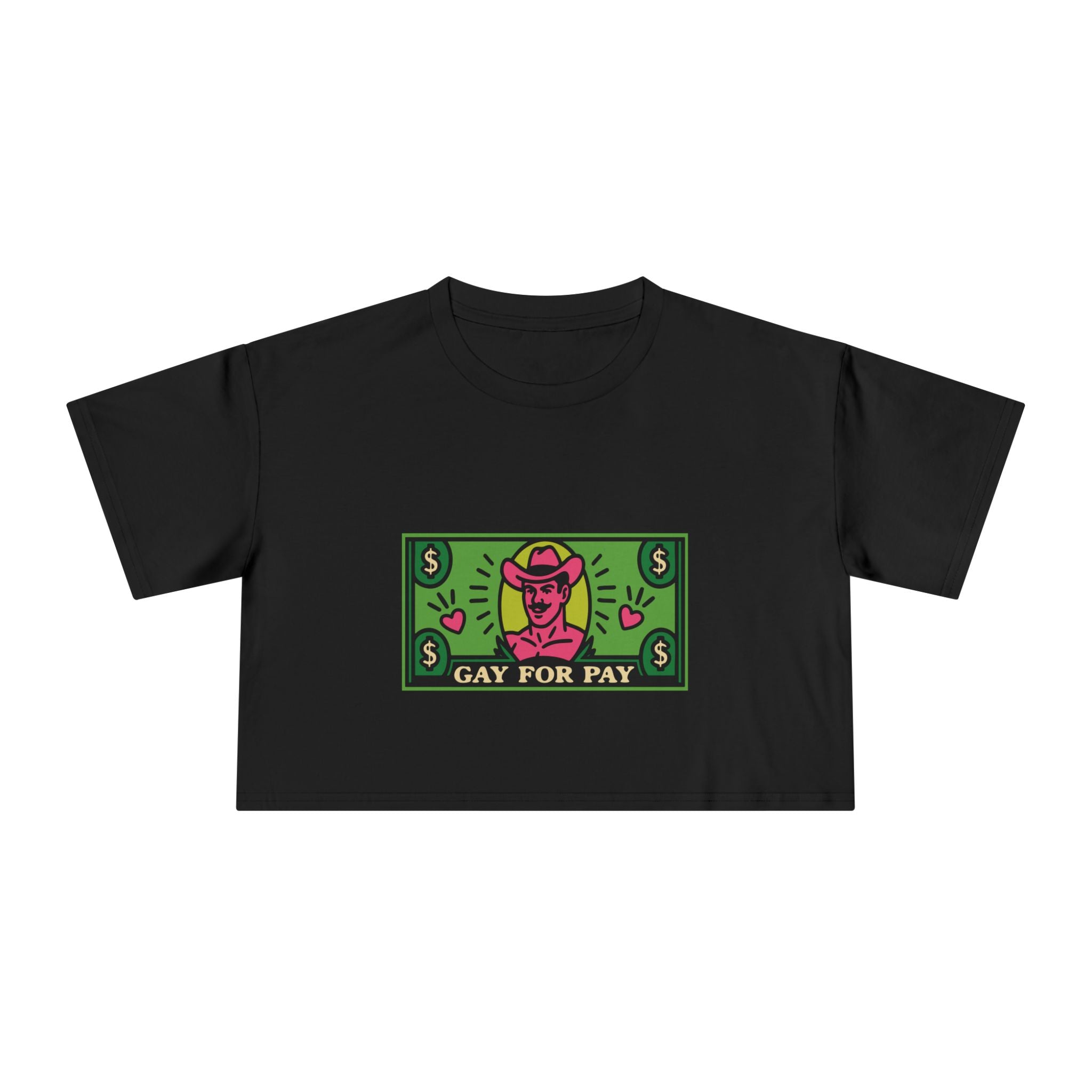 Gay For Pay | Crop Tee