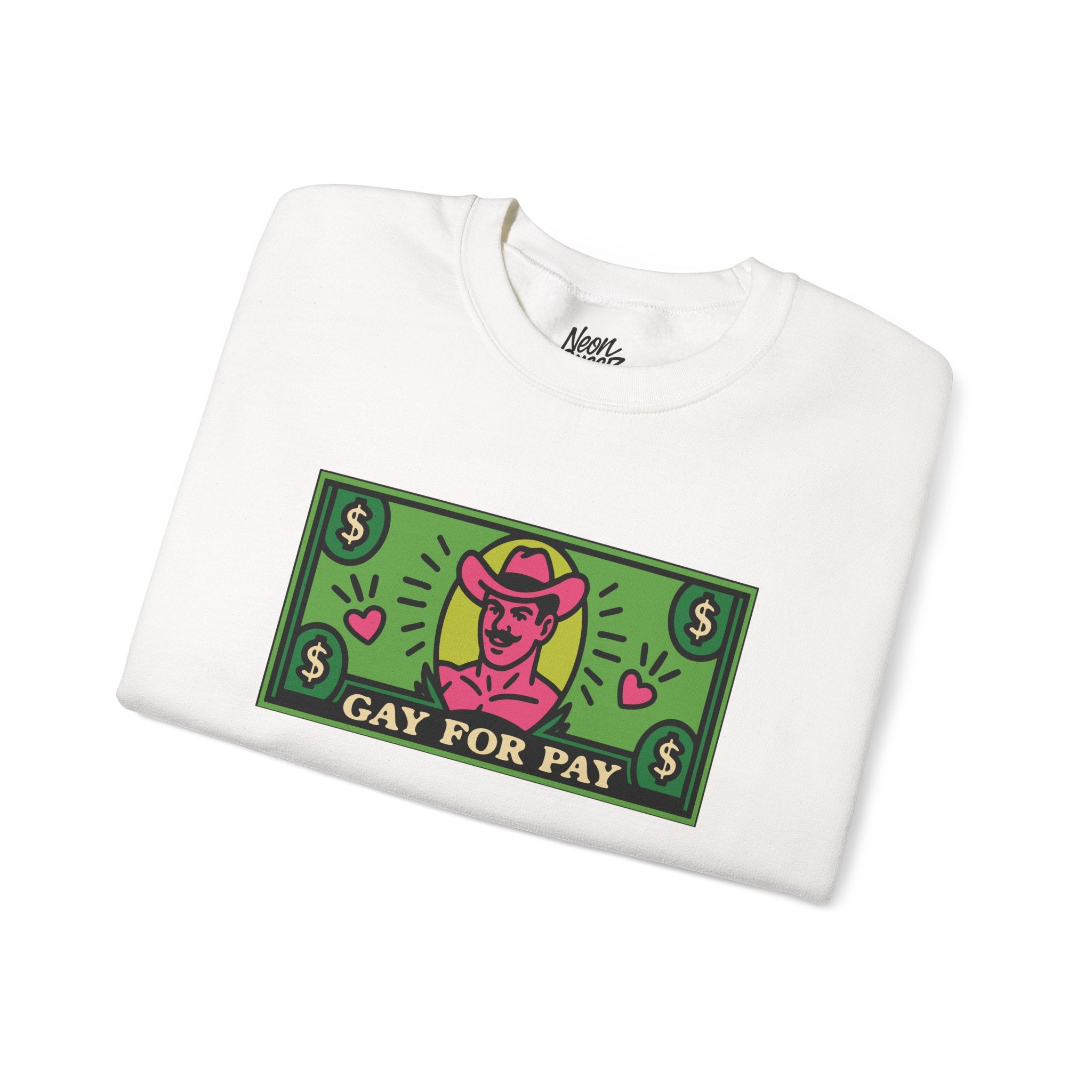 Gay For Pay | Graphic Sweatshirt