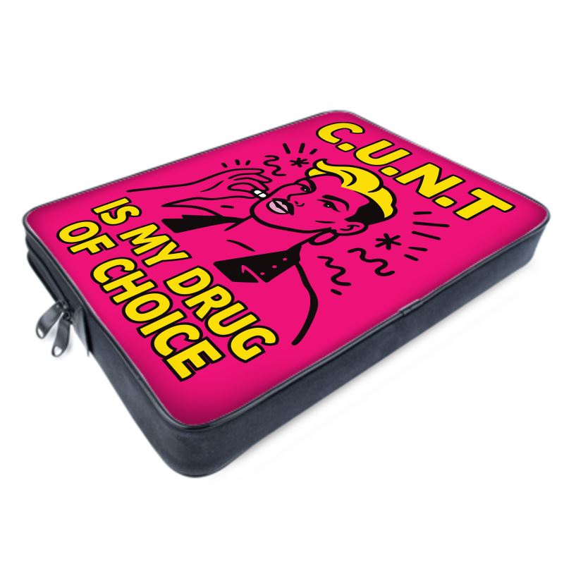 C.U.N.T is My Drug of Choice | Laptop Bags
