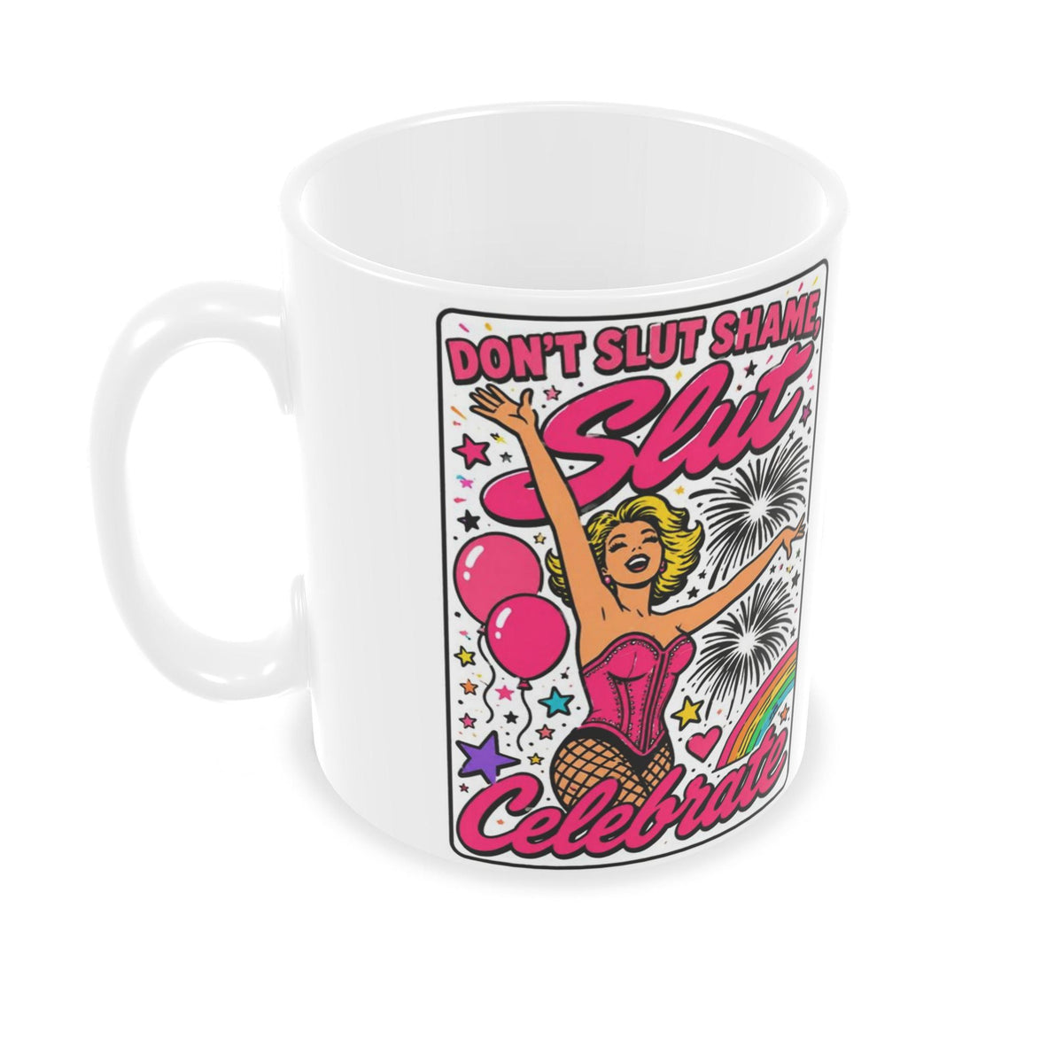 Builders Mug | Don't Sl*t Shame Celebrate