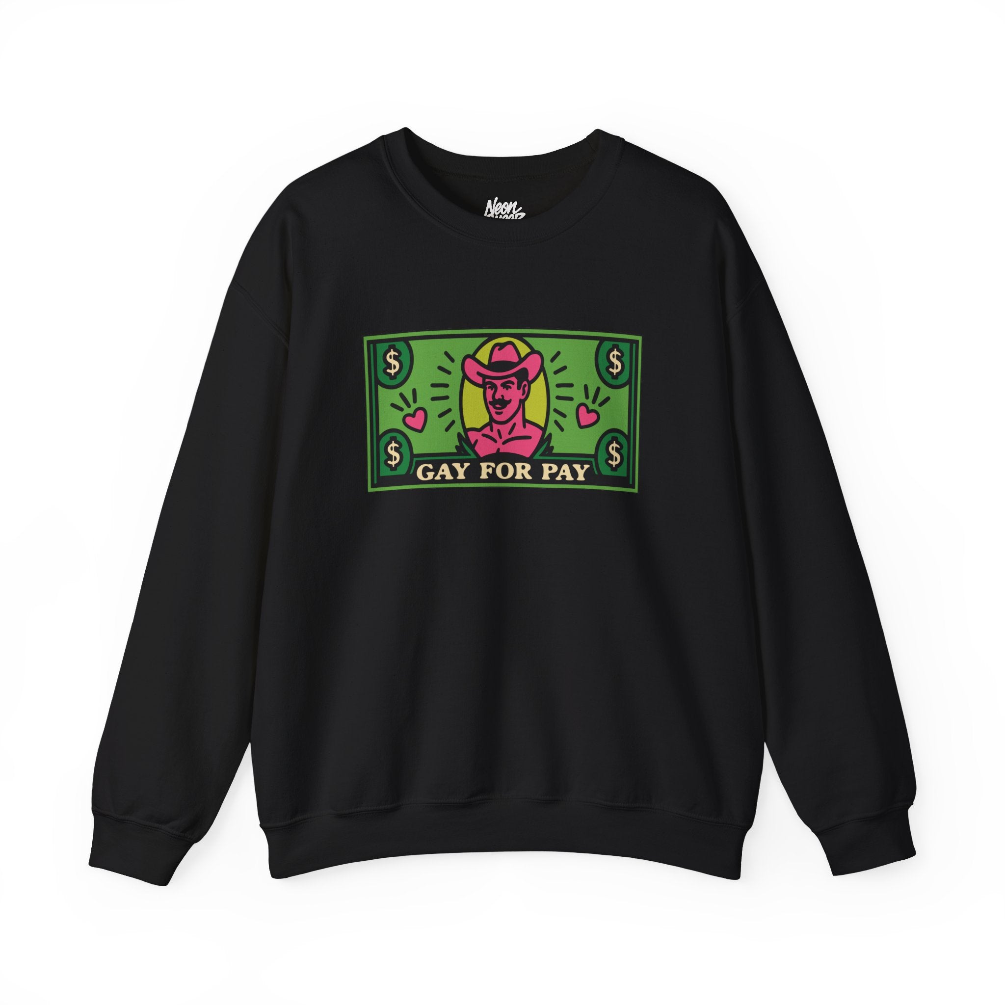 Gay For Pay | Graphic Sweatshirt