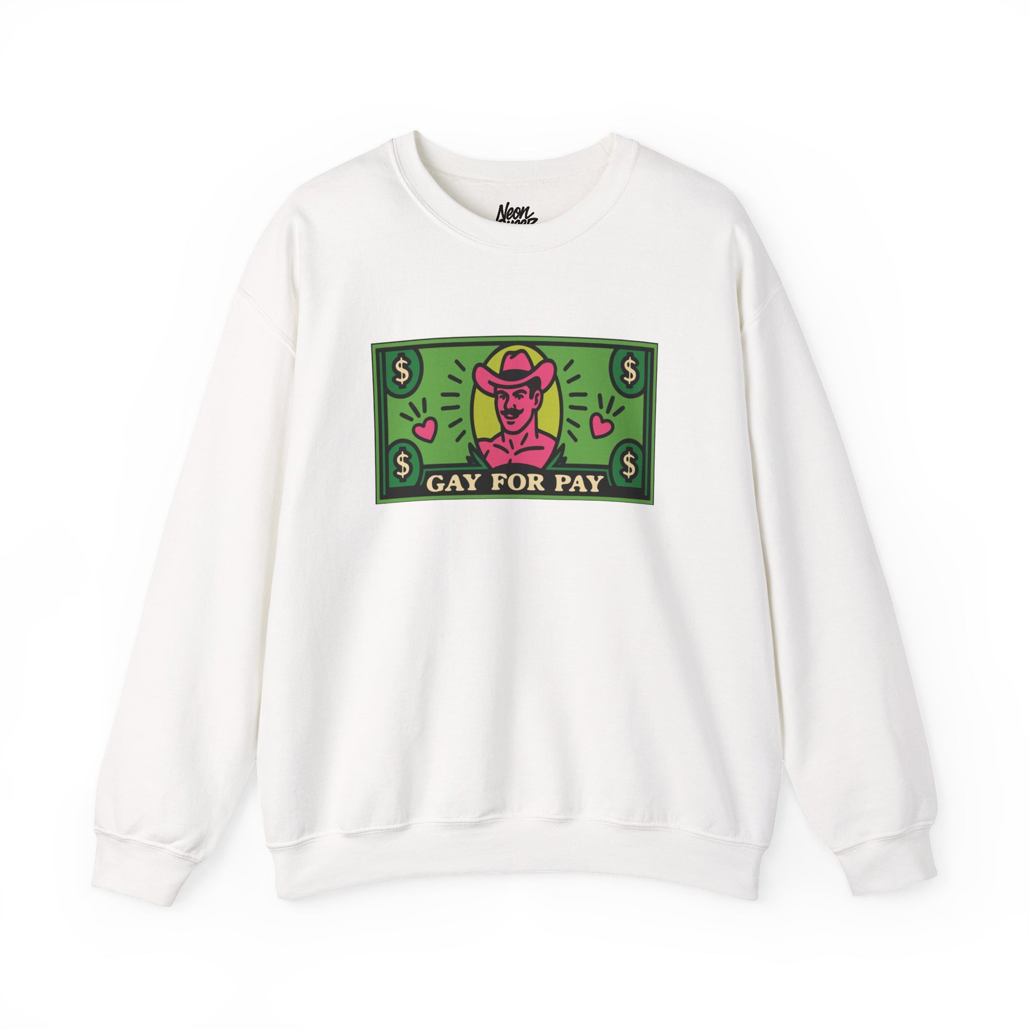 Gay For Pay | Graphic Sweatshirt