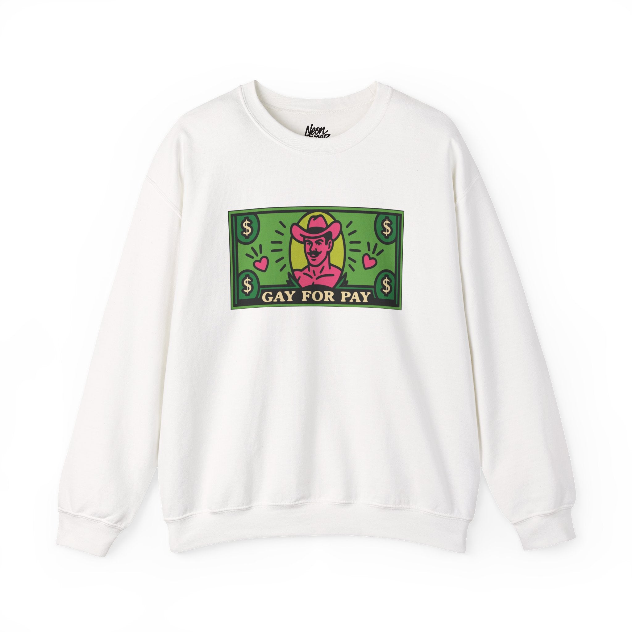 Gay For Pay | Graphic Sweatshirt