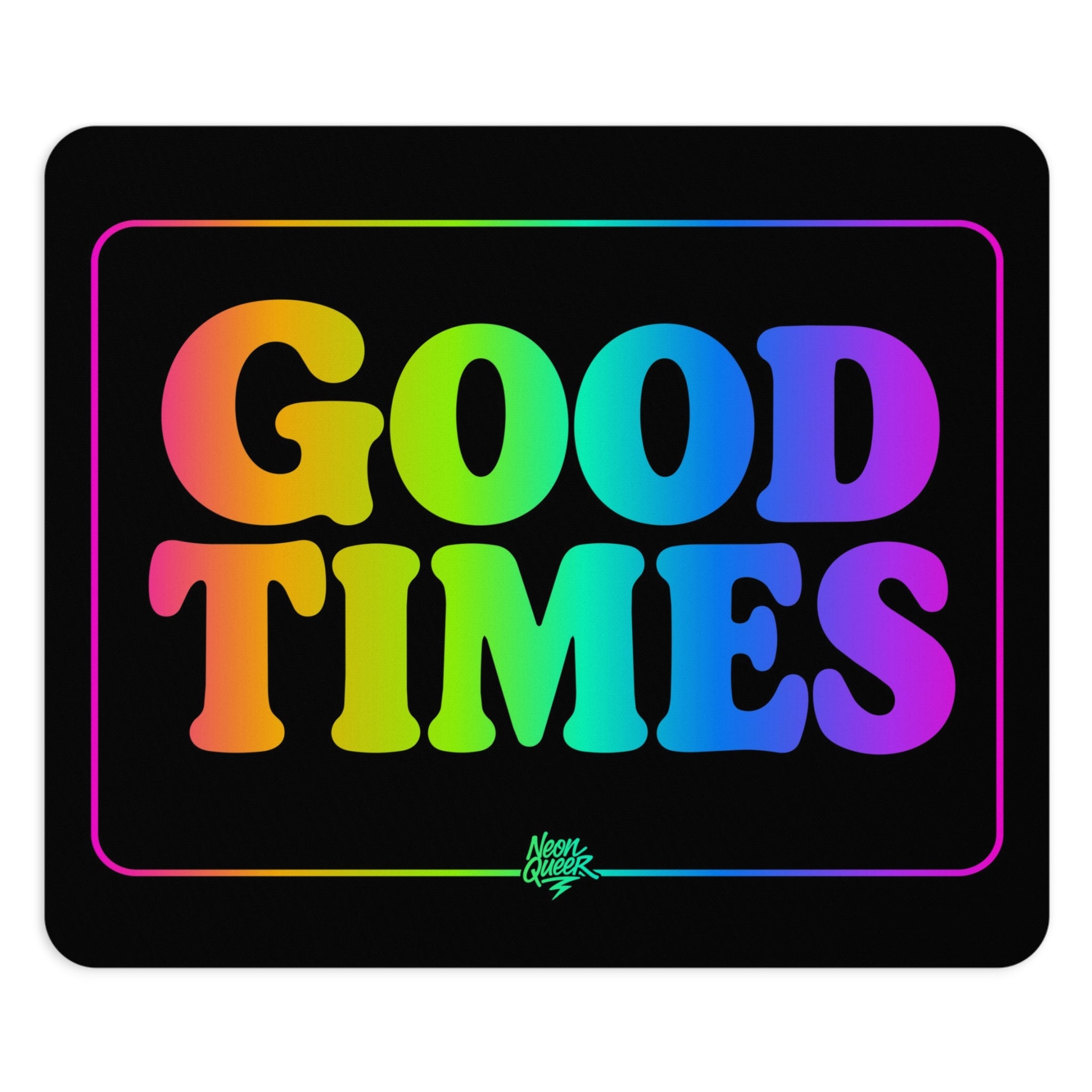 Queer Quotes: Good Times | Mouse Pad