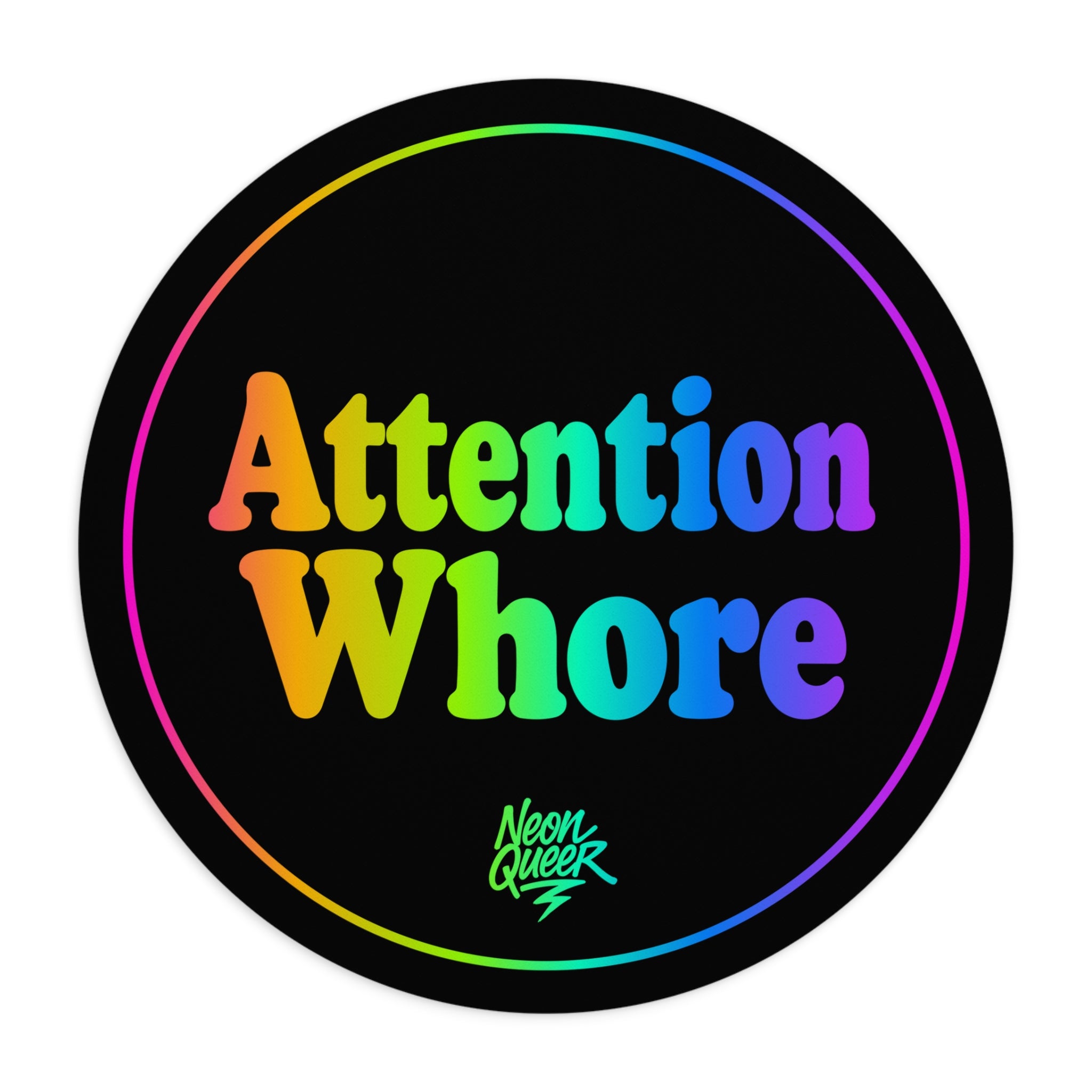 Queer Quotes: Attention Whore | Mouse Pad