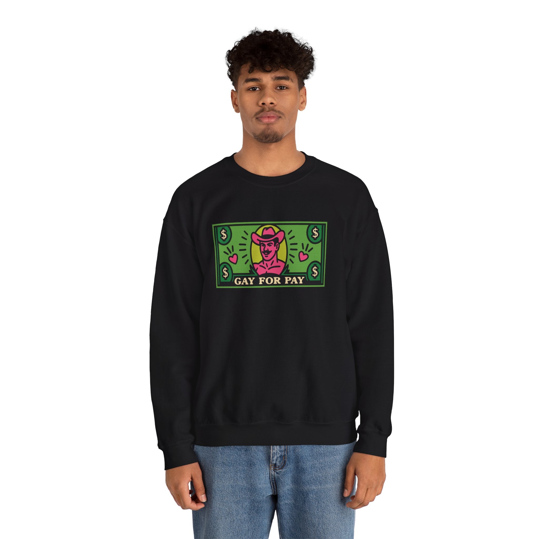 Gay For Pay | Graphic Sweatshirt