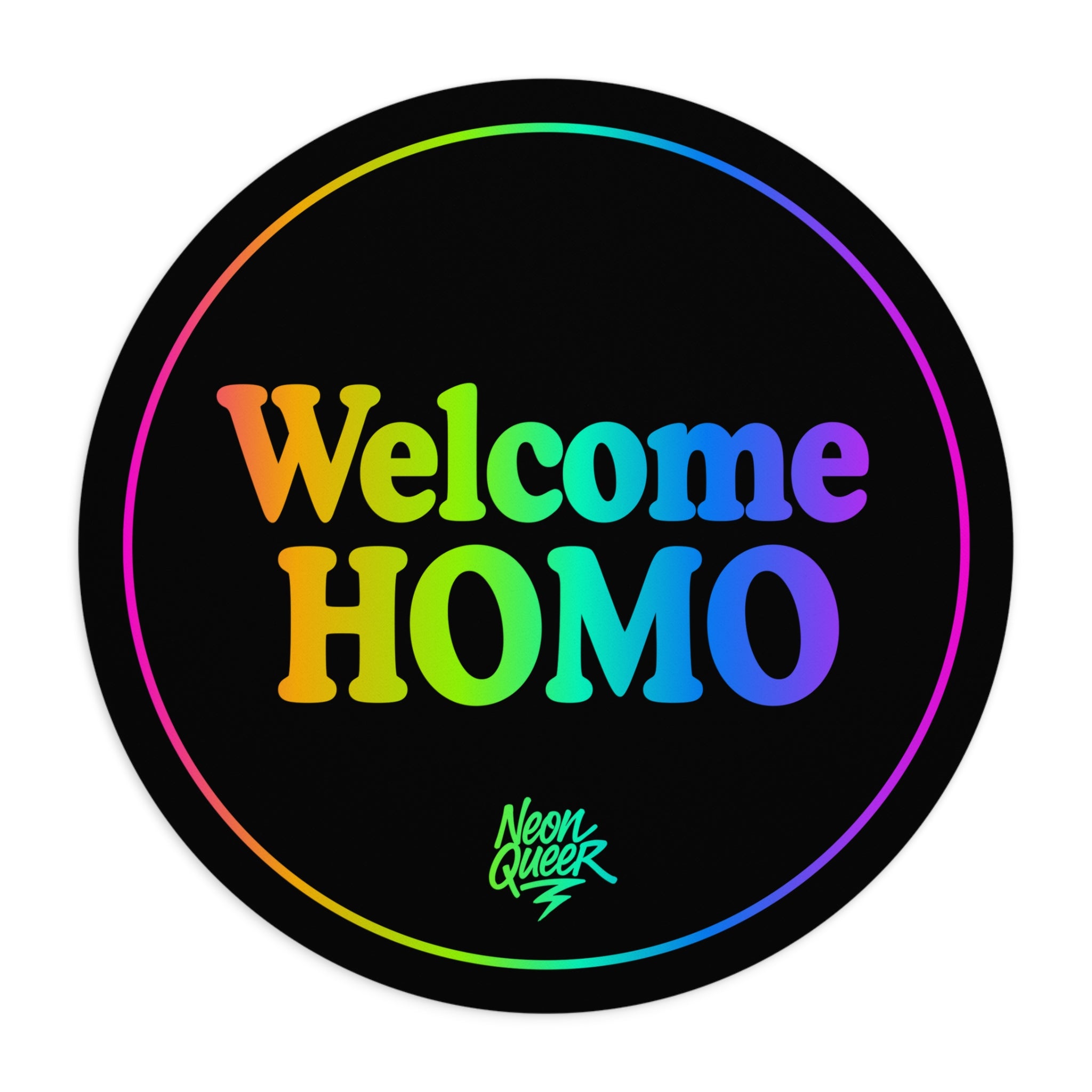 Queer Quotes: Welcome Homo | Mouse Pad