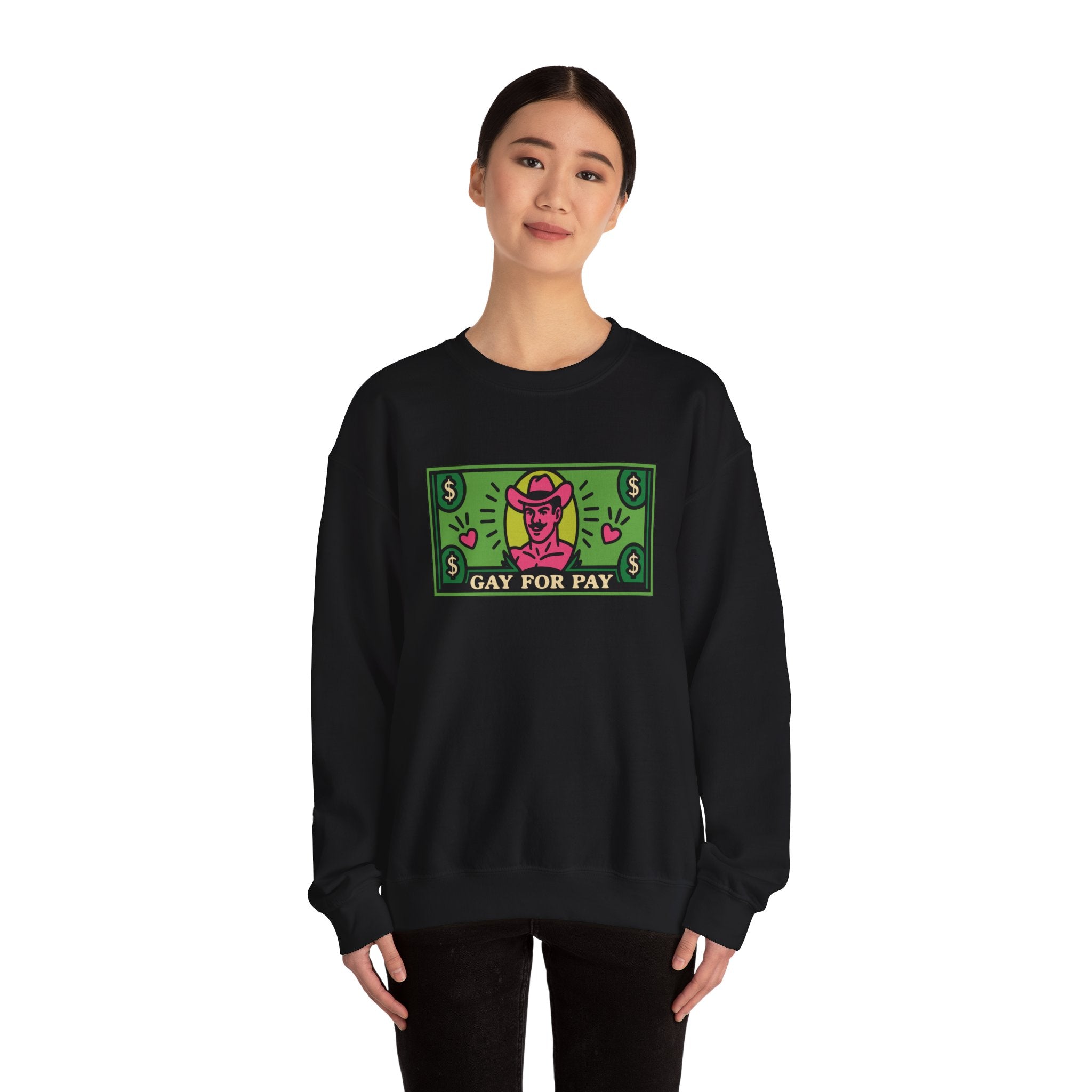 Gay For Pay | Graphic Sweatshirt