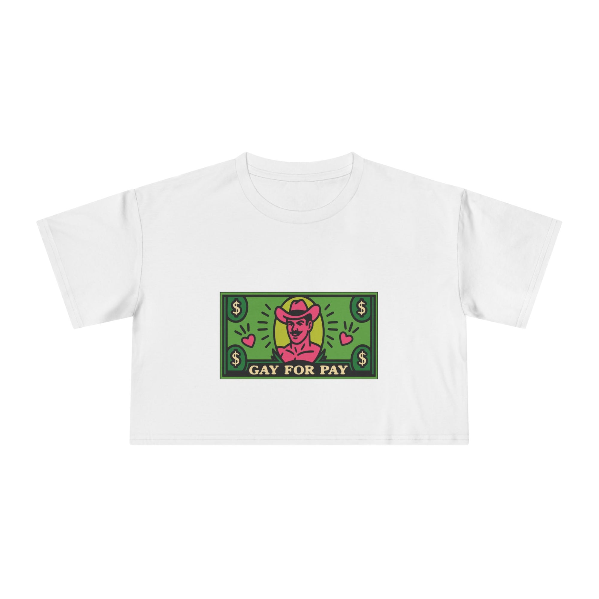 Gay For Pay | Crop Tee