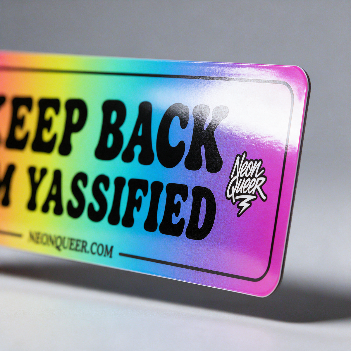 Keep Back I'm Yassified | Car Magnets