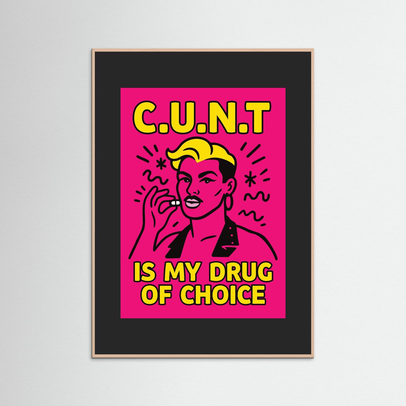 C.U.N.T is My Drug of Choice | Fine Art Paper