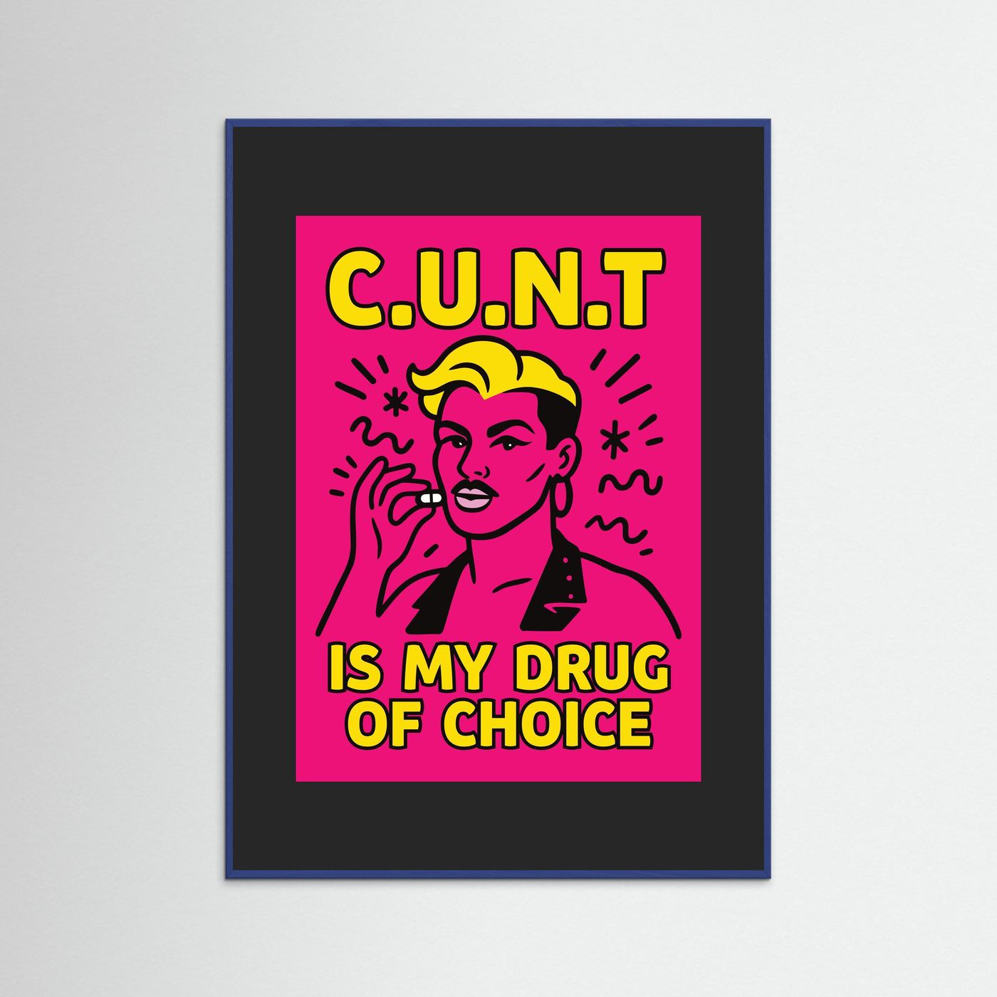 C.U.N.T is My Drug of Choice | Fine Art Paper