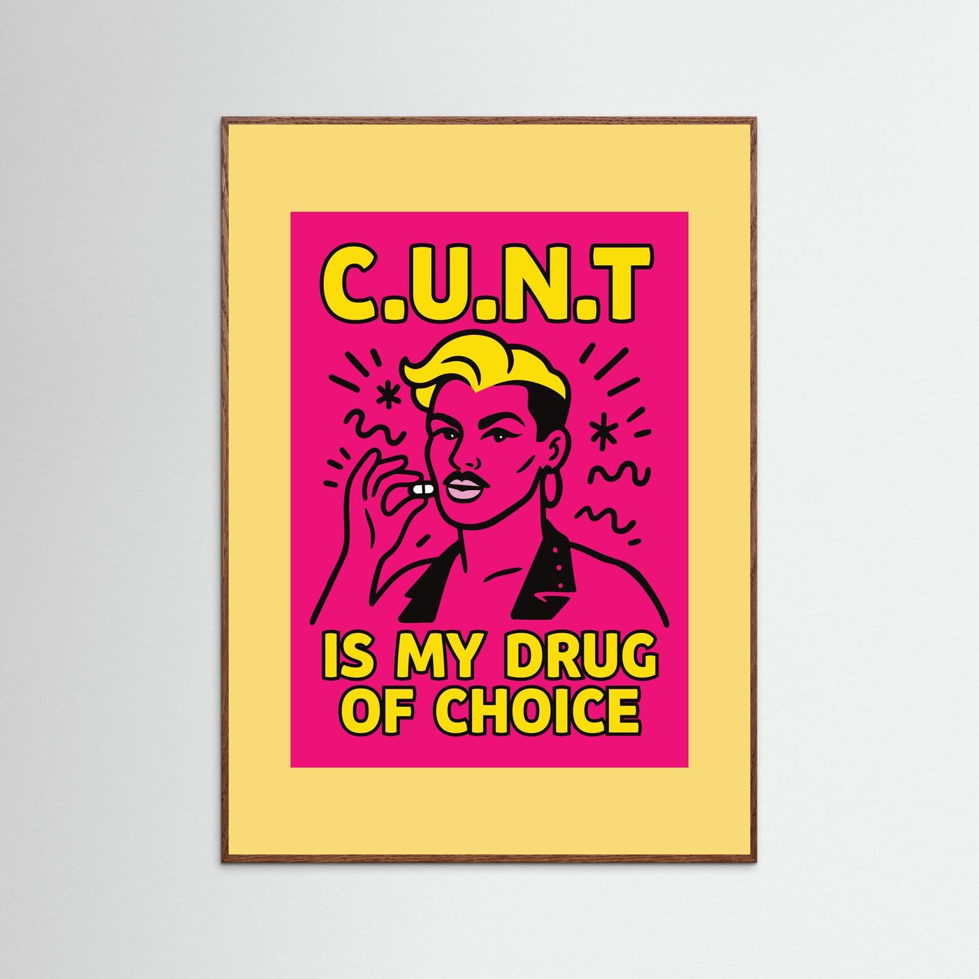 C.U.N.T is My Drug of Choice | Fine Art Paper