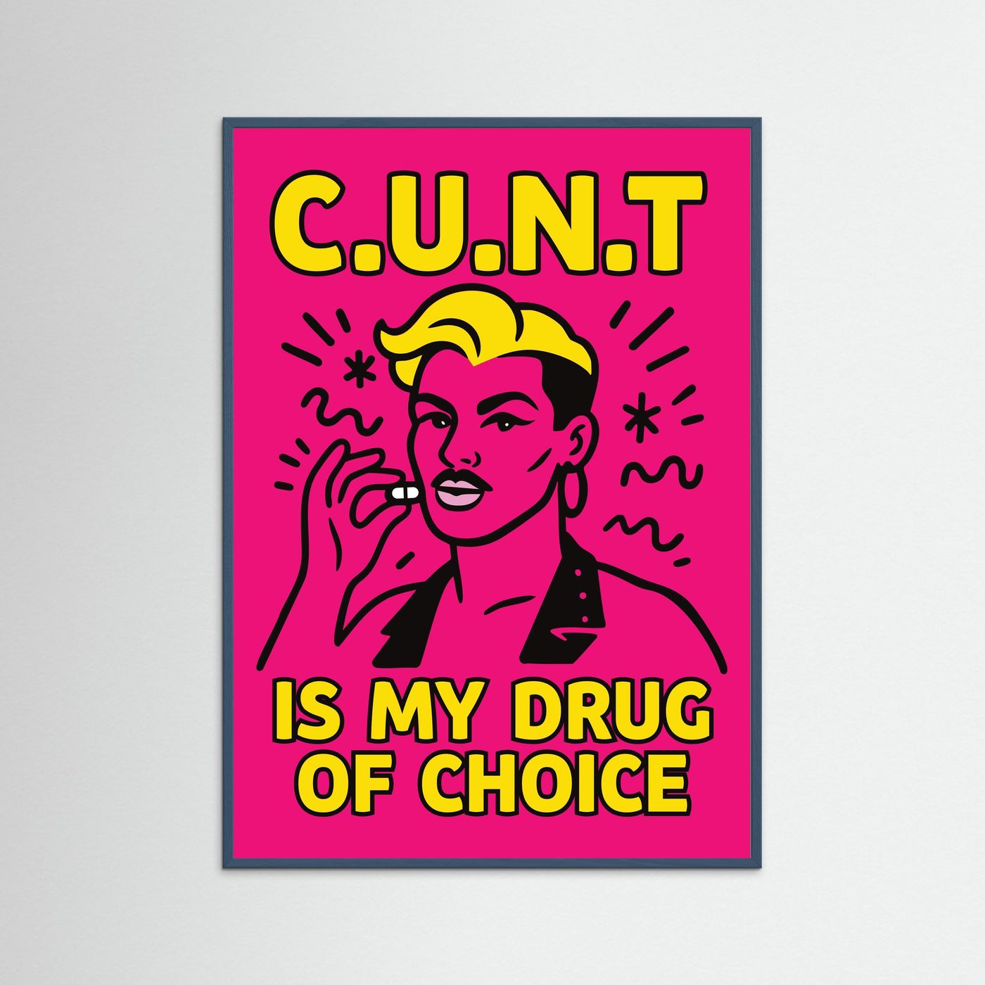 C.U.N.T is My Drug of Choice | Fine Art Paper