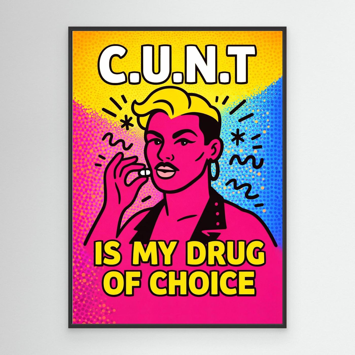 C.U.N.T is My Drug of Choice (Halftone Ver.) | Canvas