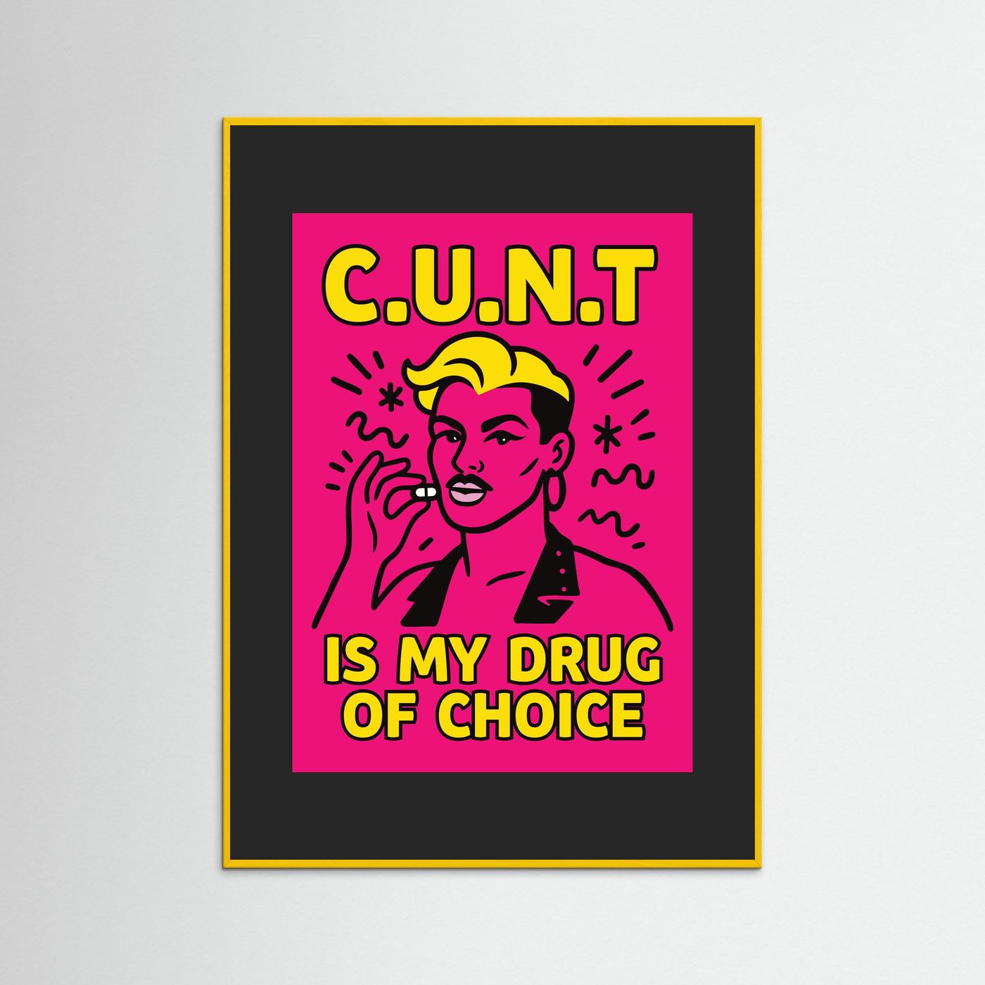 C.U.N.T is My Drug of Choice | Fine Art Paper