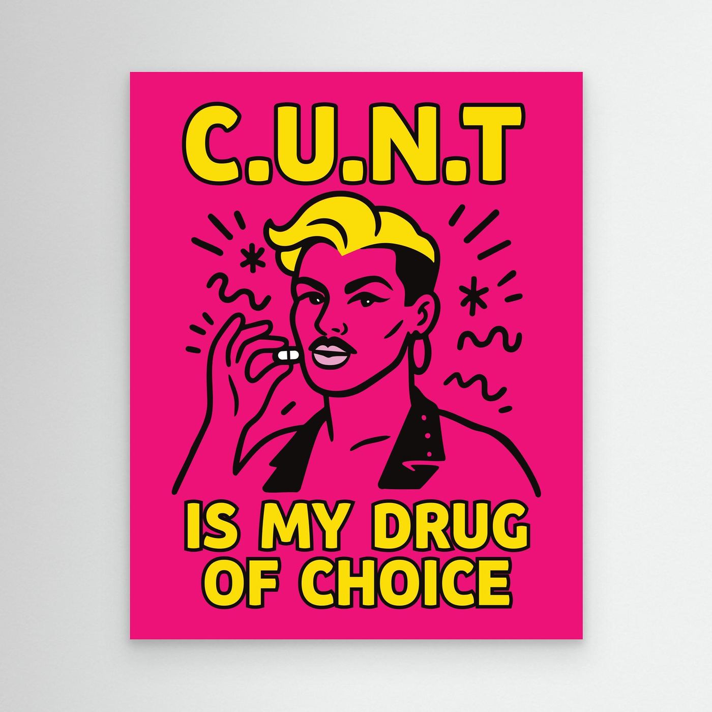 C.U.N.T is My Drug of Choice | Canvas