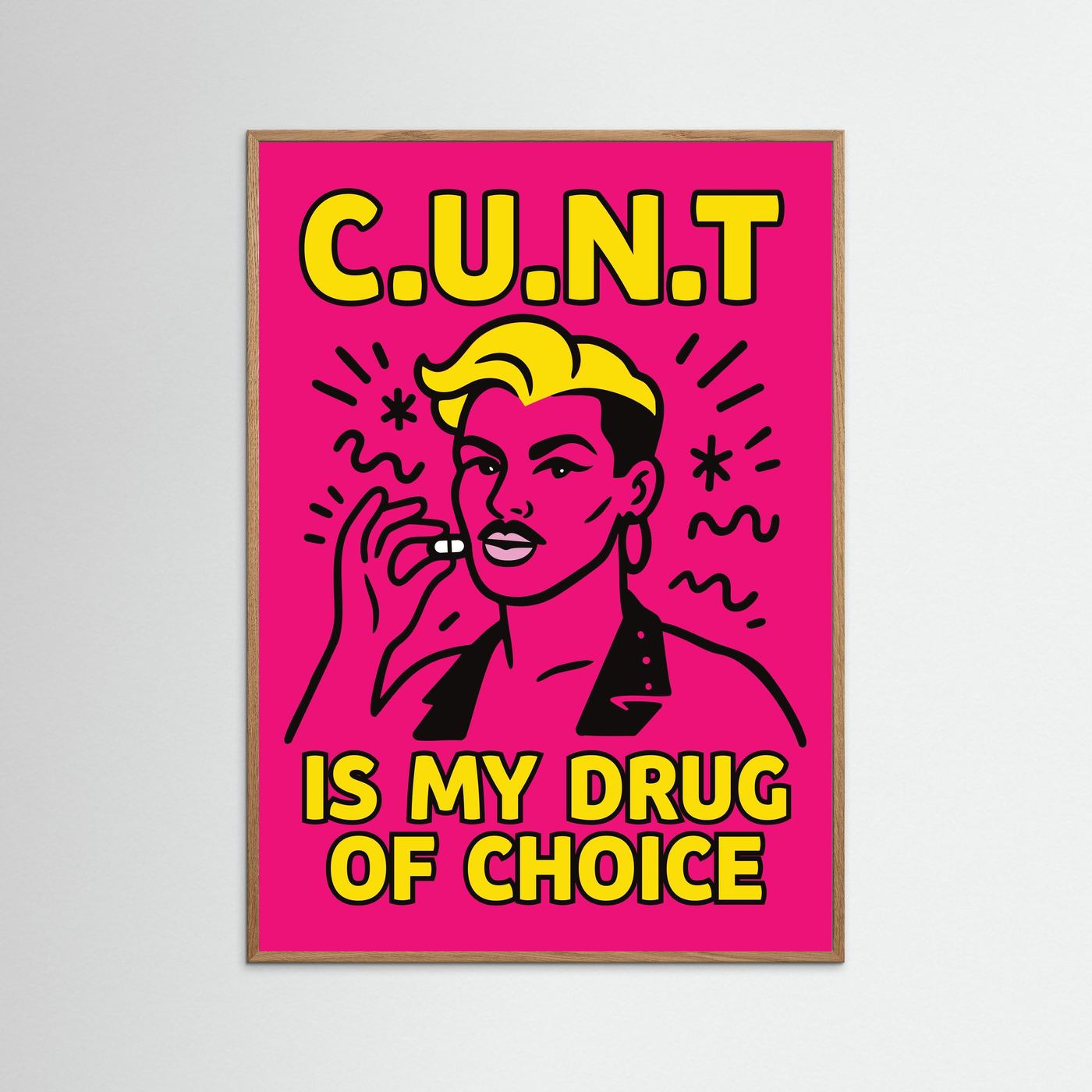 C.U.N.T is My Drug of Choice | Fine Art Paper