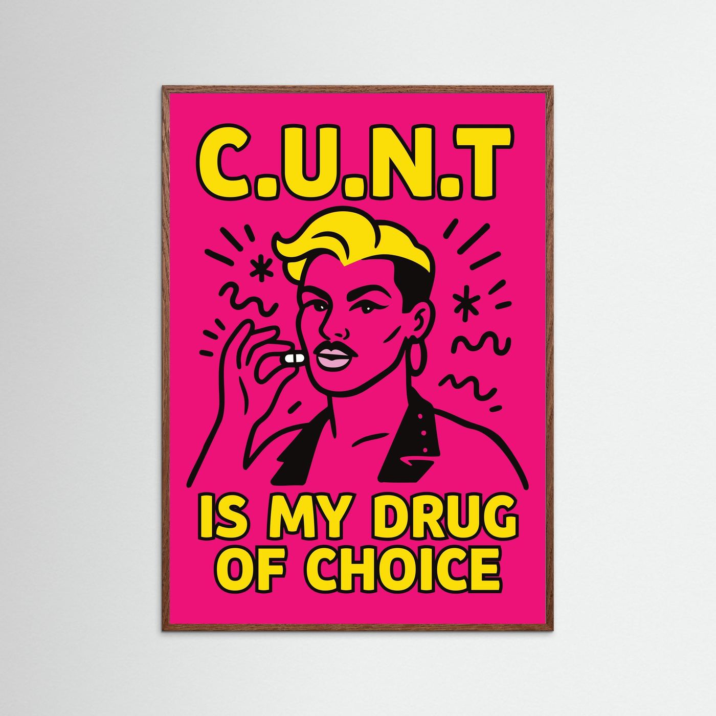 C.U.N.T is My Drug of Choice | Fine Art Paper