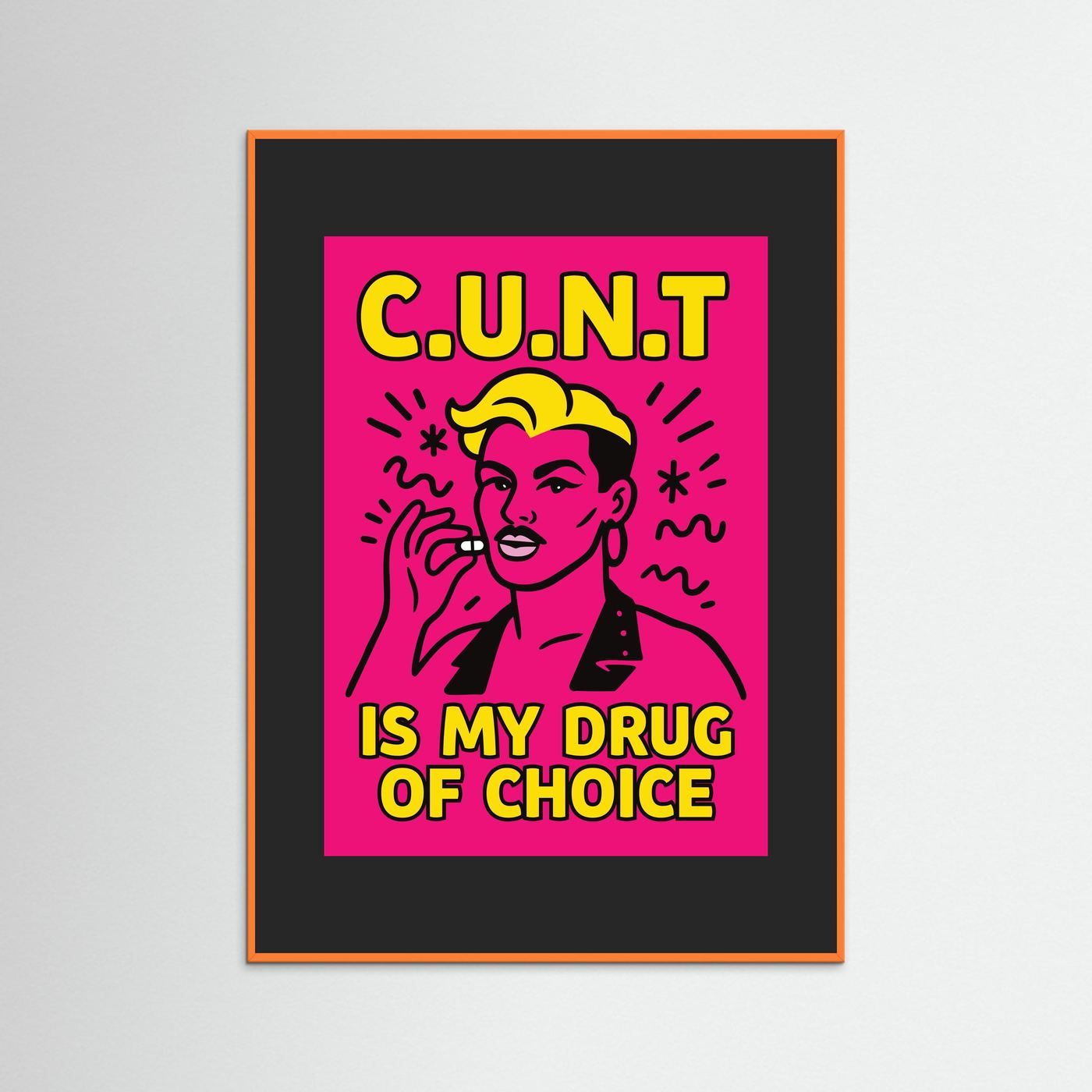 C.U.N.T is My Drug of Choice | Fine Art Paper