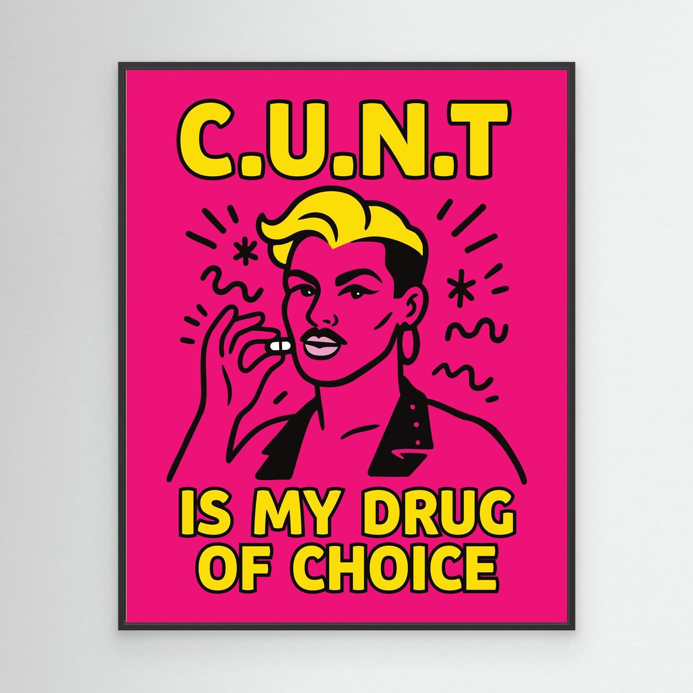 C.U.N.T is My Drug of Choice | Canvas